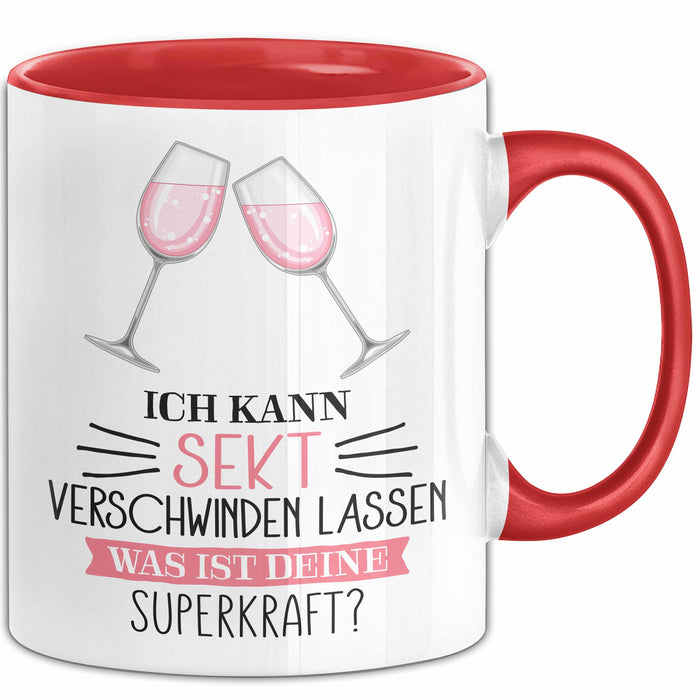 Sekt-Liebhaberin Tasse Geschenk Ich Kann Sekt Verschwinden Lassen Was Ist Deine Superkraft Rot Trendation