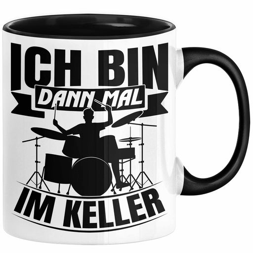 Schlagzeug-Spieler Geschenk Drummer Tasse Geschenkidee Spruch Ich Bin Dann Mal Im Keller Schlagzeuger Schwarz Trendation