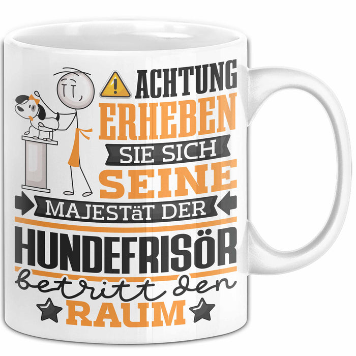 Hundefrisör Geschenk Tasse Lustiger Spruch Erheben Sie Sich Der Hundefrisör Betritt den Raum Weiß Trendation