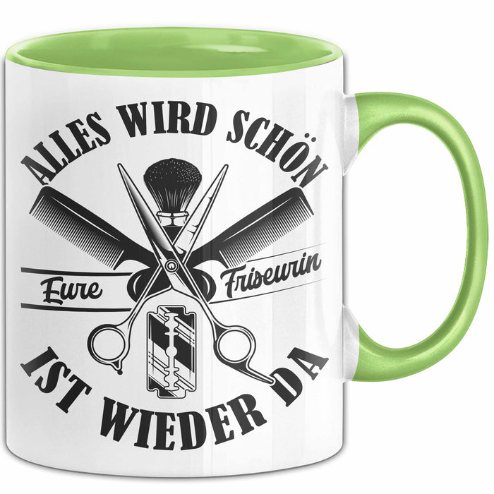 Friseurin Tasse GEschenk Alles Wird Schön Eure Friseurin Ist Wieder Da Grün Trendation