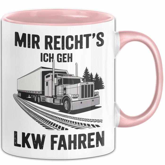 Lkw Fahrer Trucker Tasse Geschenk Lustige Geschenkidee Spruch Mir Reichts Ich Geh Lkw Fahren Rosa Trendation