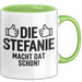 Stefanie Tasse Geschenk Die Stefanie Macht Dat Schon Geschenkidee Becher mit Name Grün Trendation