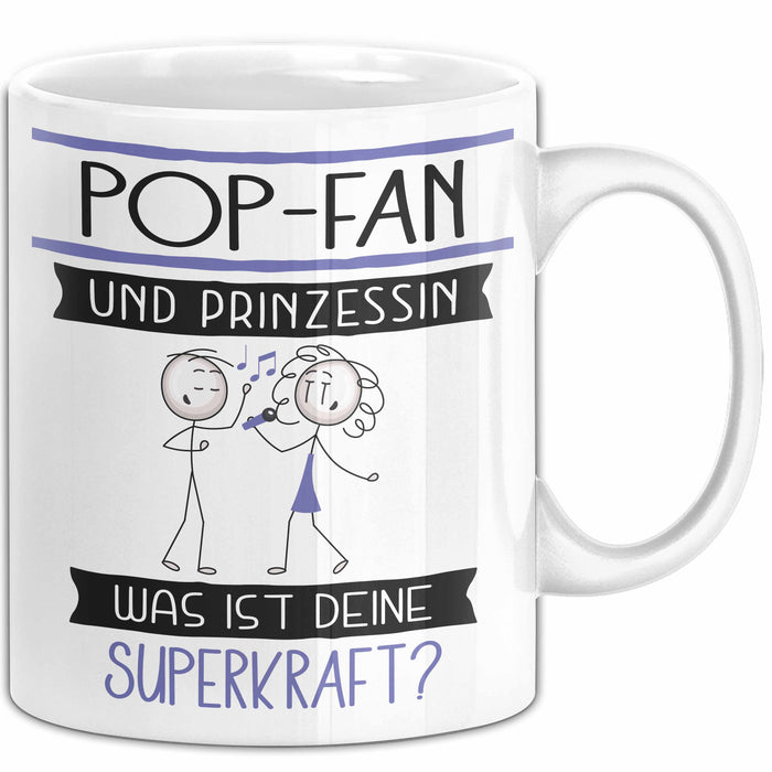 Pop-Fan Und Prinzessin Tasse Geschenk Für Eine Pop-Fan Geburtstag Was Ist Deine Superkraft Weiß Trendation