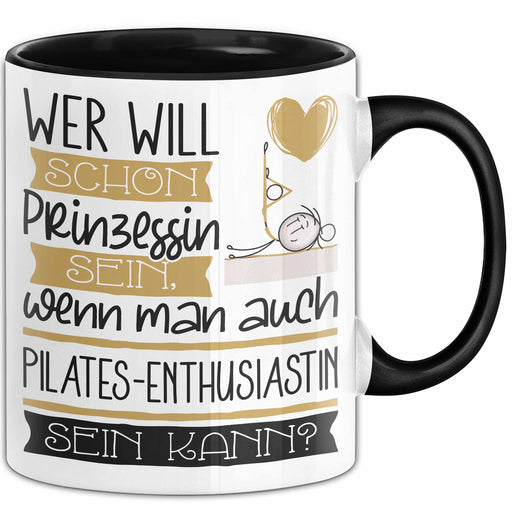 Pilates-Enthusiastin Tasse Geschenk Spruch Wer Will Schon Prinzessin Sein Wenn Man Auch Pilates-Enthusiastin Sein Kann Trendation