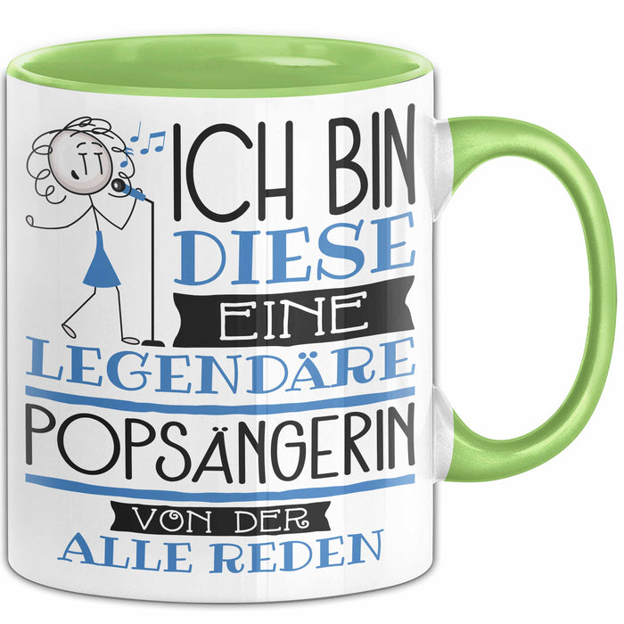 Popsängerin Tasse Geschenk Ich Bin Diese Eine Legendäre Popsängerin Von Der Alle Reden Geschenkidee Geburtstag Weihnachten Grün Trendation
