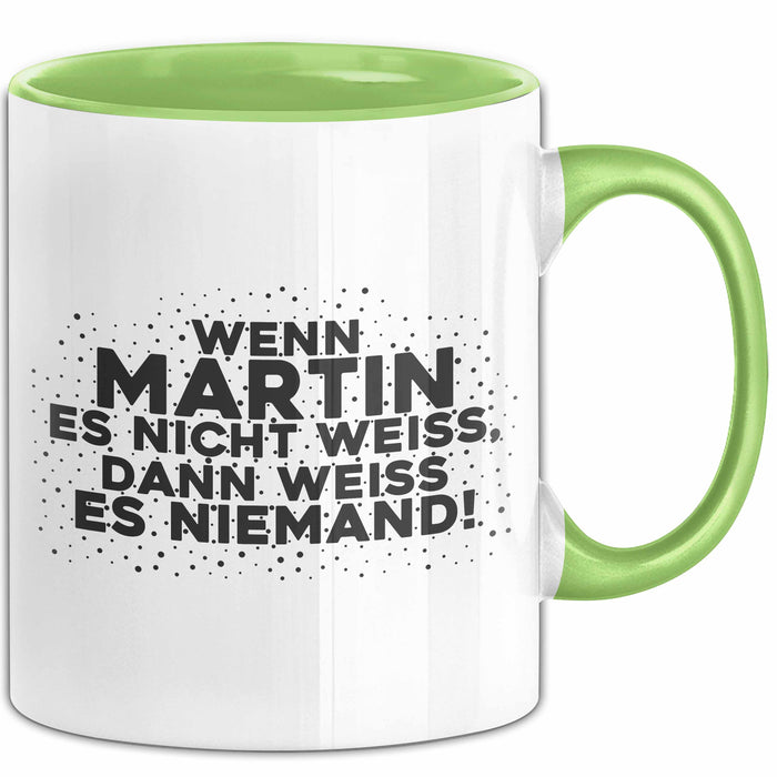 Martin Tasse Wenn Martin Es Nicht Weiss, Dann Weiss Es Niemand! Geschenk
