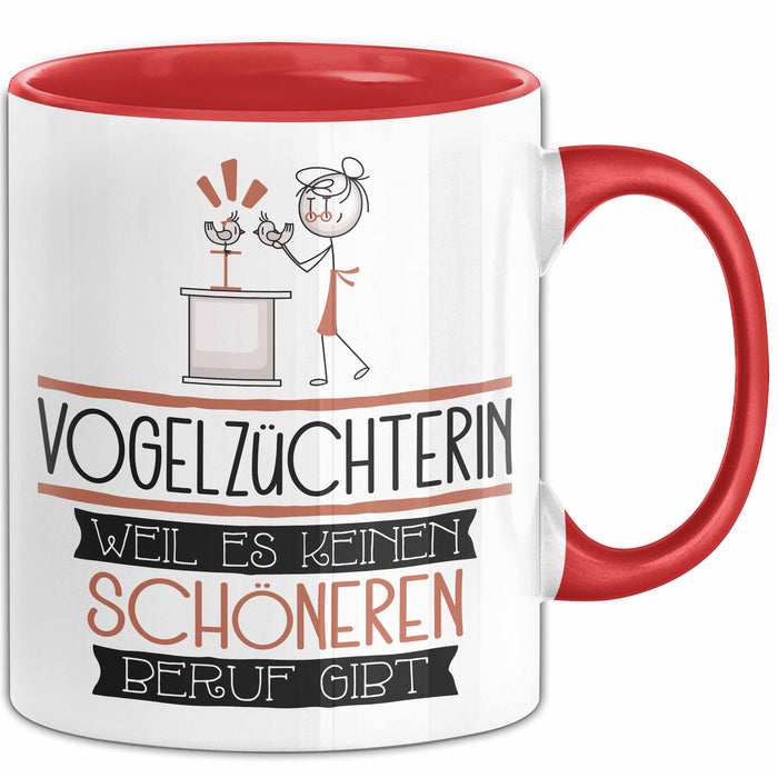 Vogelzüchterin Weil Es Keinen Schöneren Beruf Gibt Tasse Geschenk für Eine Vogelzüchterin Lustig Rot Trendation
