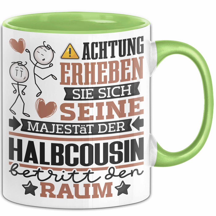 Halbcousin Geschenk Tasse Lustiger Spruch Erheben Sie Sich Der Halbcousin Betritt den Raum Grün Trendation