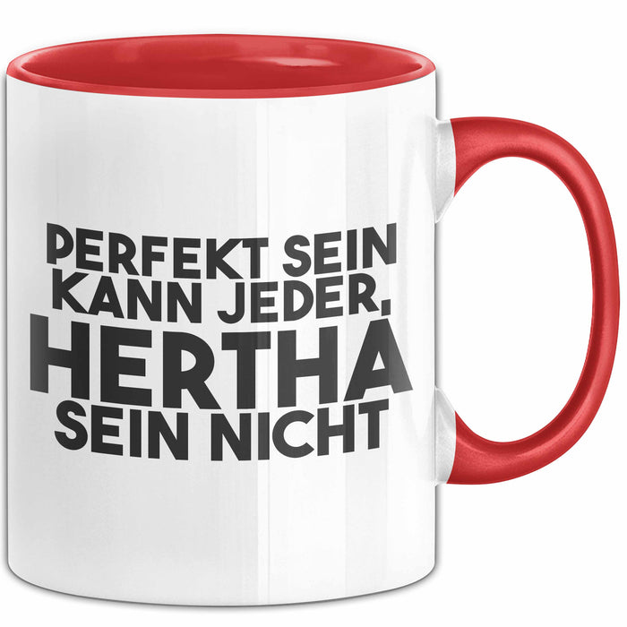 Hertha Tasse Perfekt Sein Kann Jeder, Hertha Sein Nicht Geschenk