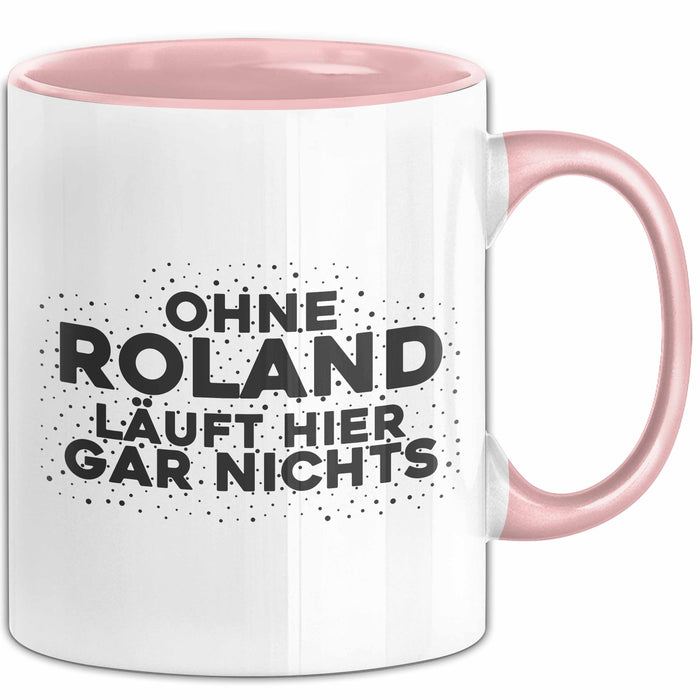 Roland Tasse Ohne Roland Laeuft Hier Gar Nichts Geschenk