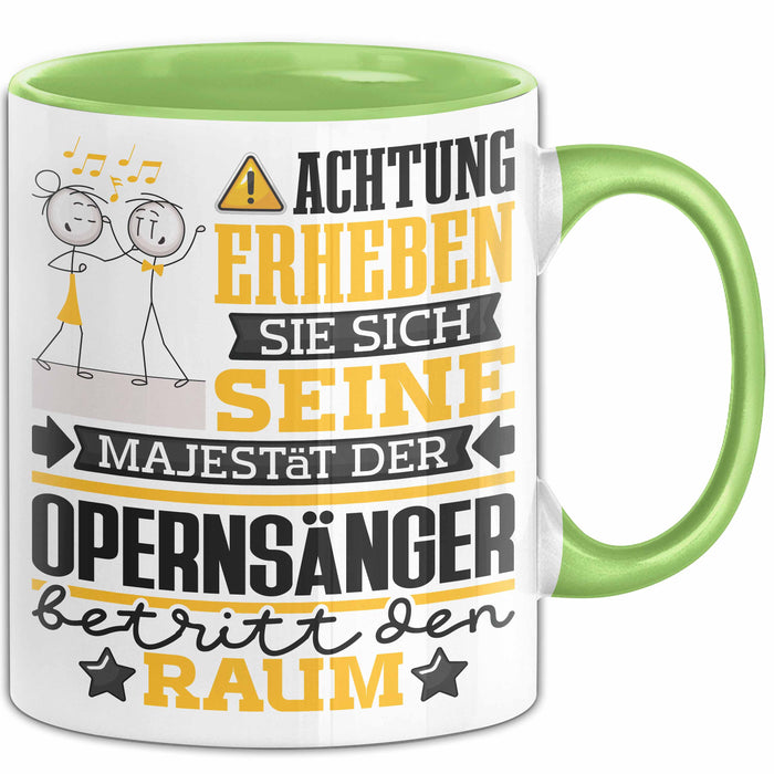 Opernsänger Geschenk Tasse Lustiger Spruch Erheben Sie Sich Der Opernsänger Betritt den Raum Grün Trendation
