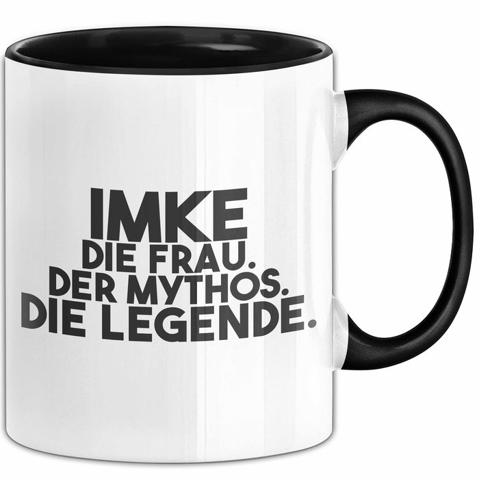Imke Tasse Imke – Die Frau. Der Mythos. Die Legende. Geschenk Schwarz Trendation