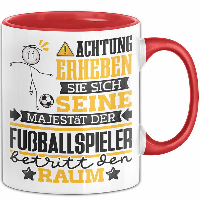 Fußballspieler Geschenk Tasse Lustiger Spruch Erheben Sie Sich Der Fußballspieler Betritt den Raum Rot Trendation