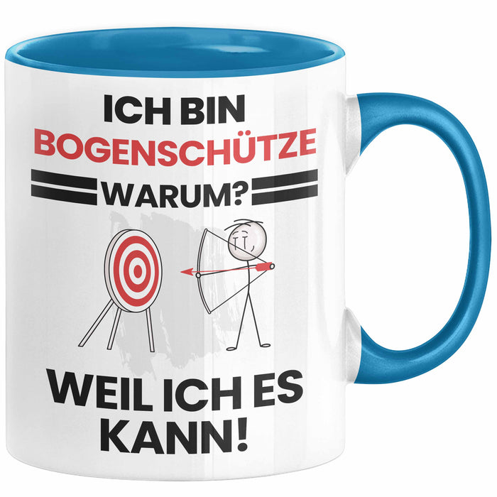 Bogenschütze Geschenk Tasse Lustiger Spruch Ich Bin Bogenschütze Warum Weil Ich Es Kann Geschenkidee Bester Bogenschütze Geburtstag Kaffee-Becher Blau Trendation