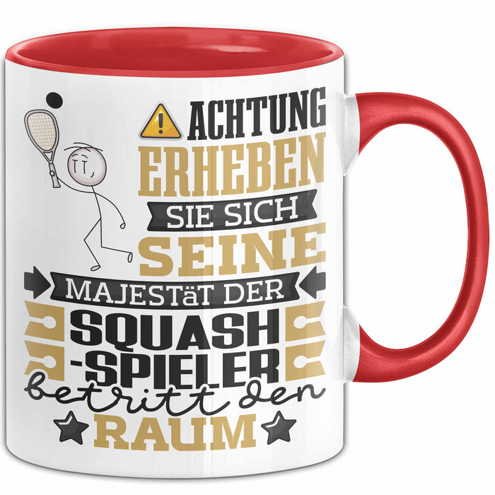 Squash-Spieler Geschenk Tasse Lustiger Spruch Erheben Sie Sich Der Squash-Spieler Betritt den Raum Rot Trendation