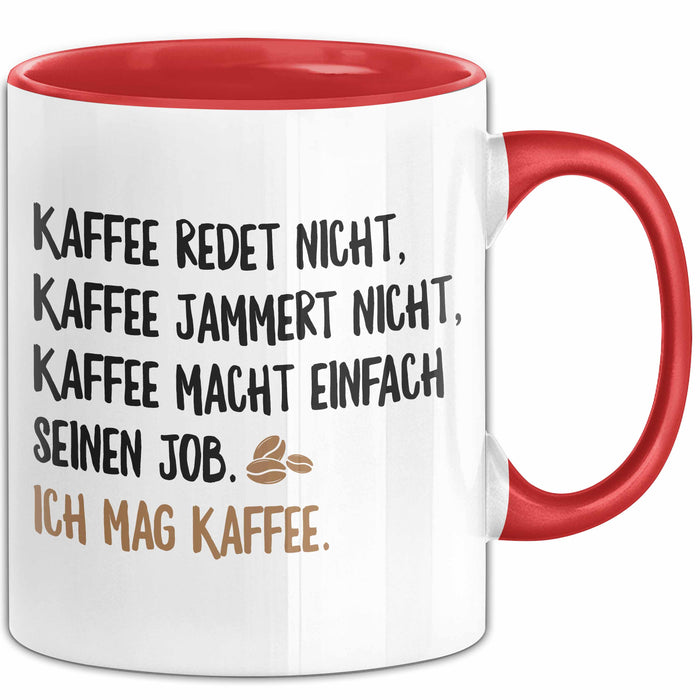 Kaffeetrinker Liebhaber Tasse Geschenk Lustige Geschenkidee Spruch Kaffee Redet Nicht Kaffee Jammert Nicht Rot Trendation