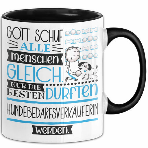 Hundebedarfsverkäuferin Geschenk Becher Tasse Gott Schuf Alle Menschen Gleich Nur Die Besten Durfeten Hundebedarfsverkäuferin Werden Geschenkidee Lustig Trendation