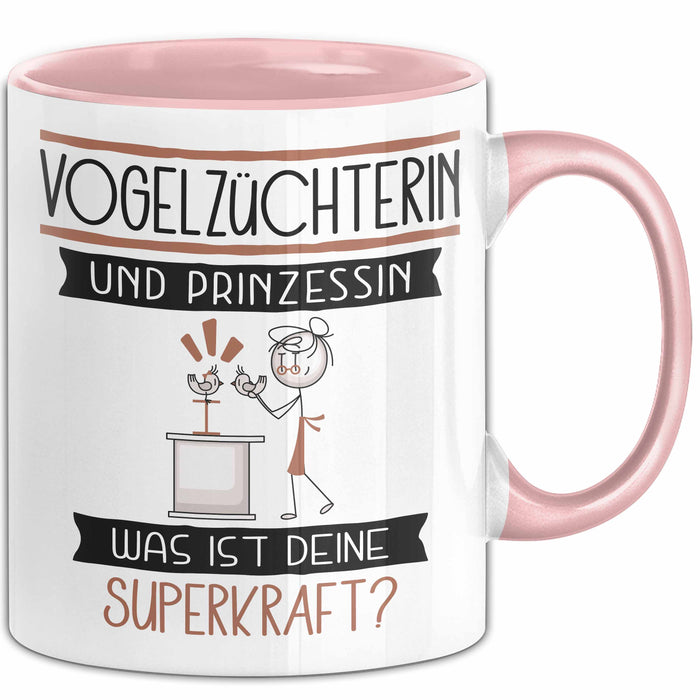 Vogelzüchterin Und Prinzessin Tasse Geschenk Für Eine Vogelzüchterin Geburtstag Was Ist Deine Superkraft Rosa Trendation