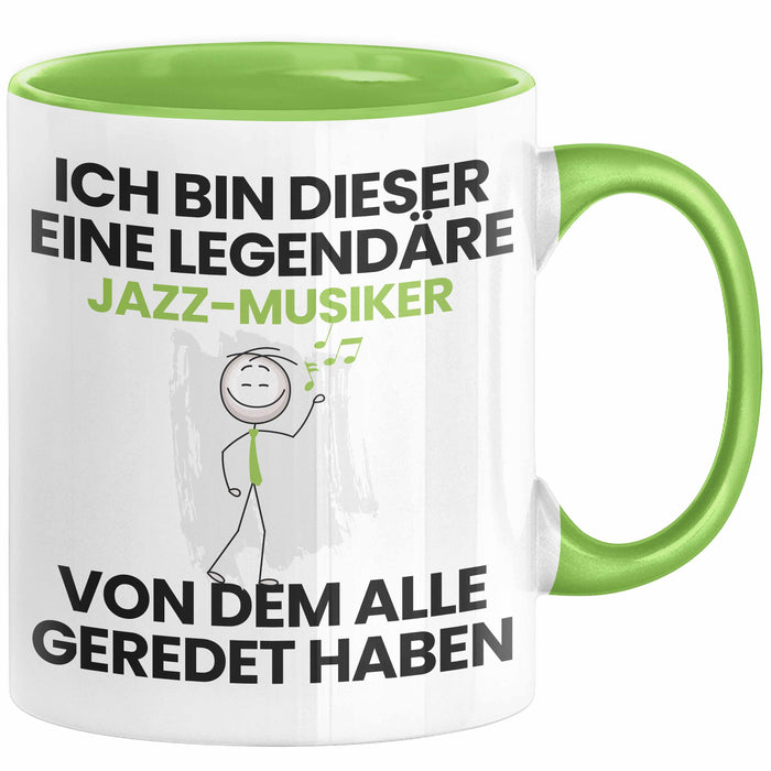 Jazz-Musiker Geschenk Tasse Lustige Geschenkidee Geburtstag für Jazz-Musiker Ich Bin Dieser Legendäre Jazz-Musiker Von Dem Alle Geredet Haben Kaffee-Becher Grün Trendation