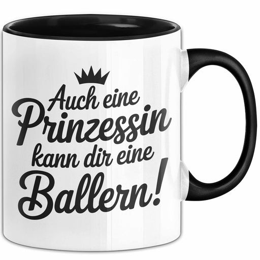 Humor Tasse Geschenk Auch Eine Prinzessin Kann Dir Eine Ballern Geschenkidee Geburtstag Freundin Trendation