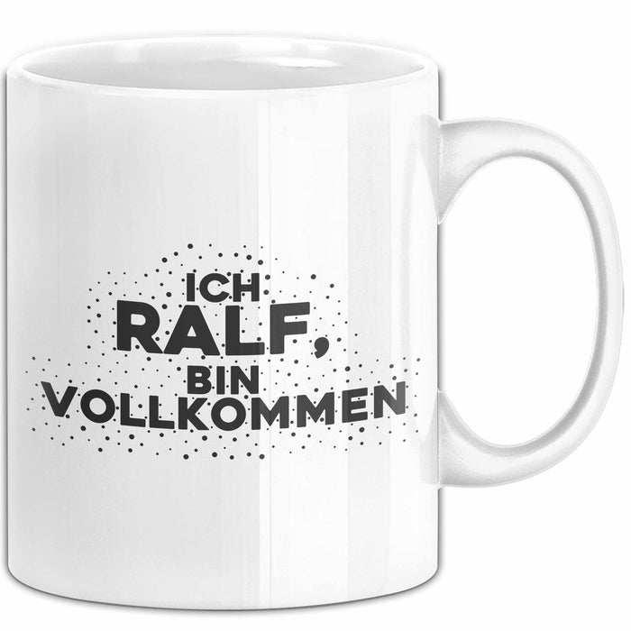 Ralf Tasse Ich Ralf, Bin Vollkommen Geschenk