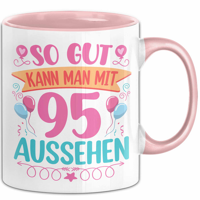 95er Geburtstag Tasse Geschenk Frauen So Gut Kann Man Mit 95 Aussehen Geschenkidee Geburtstag Rosa Trendation