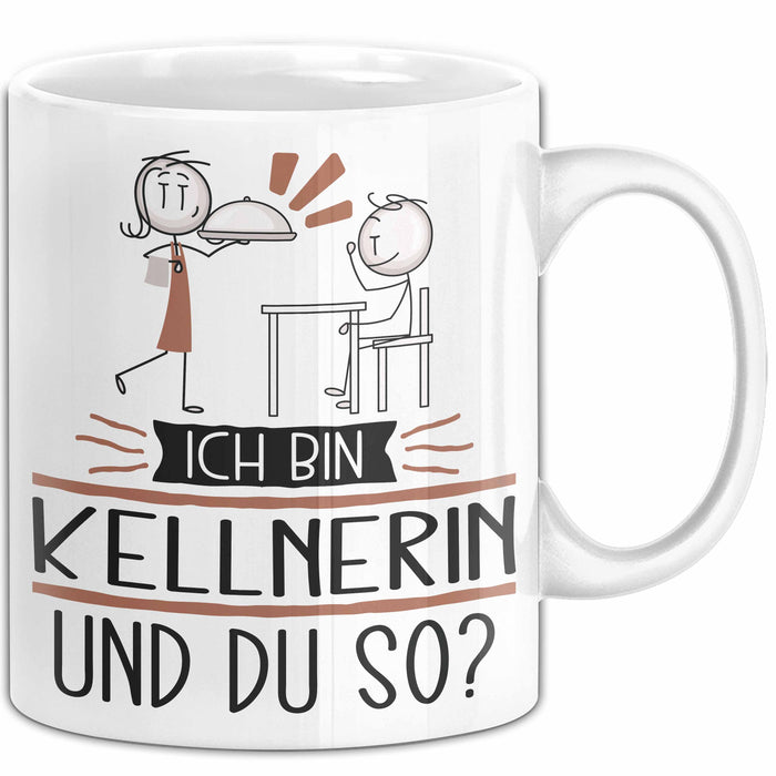 Kellnerin Tasse Geschenk Ich Bin Kellnerin Und Du So Geschenkidee Lustiger Spruch Becher Weiß Trendation