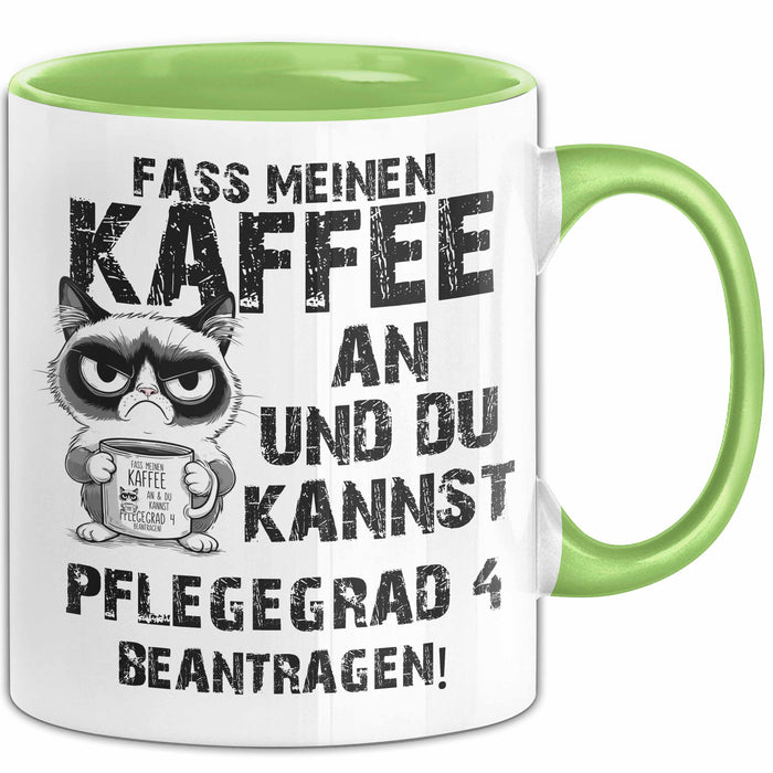 Humor Tasse Pflege Kaffee-Becher Lustig Und Du Kannst Pflegegrad 4 Beantragen Fass Meinen Kaffee An Büro Krankenschwester Grün Trendation