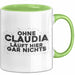 Claudia Tasse Ohne Claudia Laeuft Hier Gar Nichts Geschenk Grün Trendation