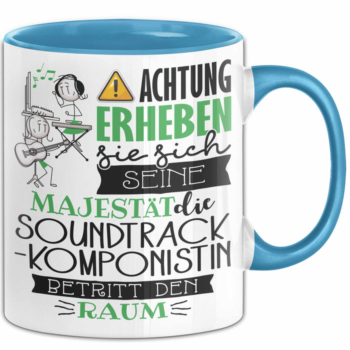 Soundtrack-Komponistin Tasse Geschenk Lustiger Spruch Bitte Erheben Sie Sich Seine Majestät Die Soundtrack-Komponistin Betritt Den Raum Blau Trendation