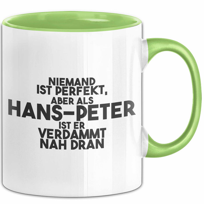 Hans-Peter Tasse Niemand Ist Perfekt, Hans-Peter Ist Nah Dran Geschenk