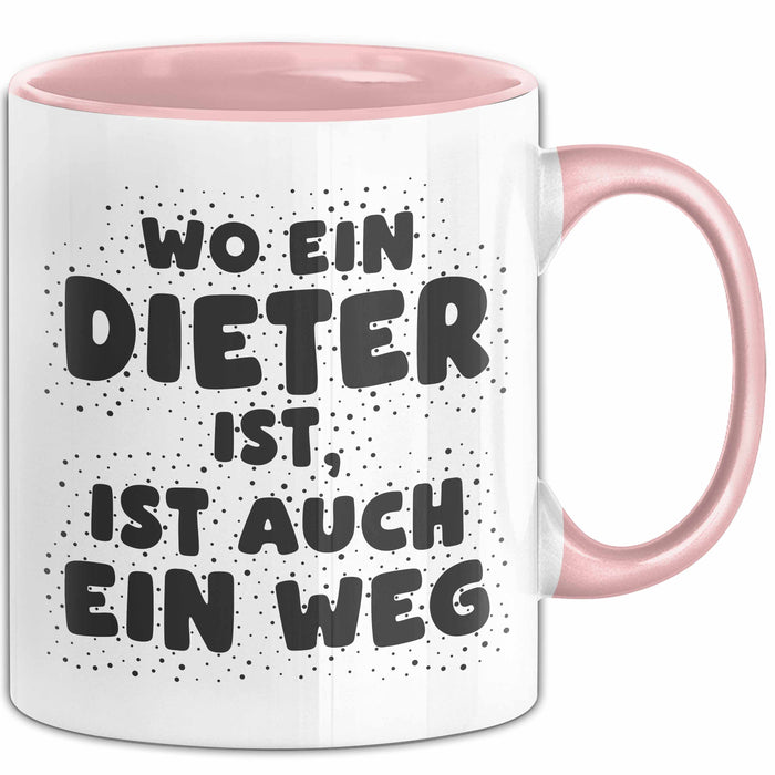 Dieter Tasse Wo Ein Dieter Ist, Ist Auch Ein Weg Geschenk