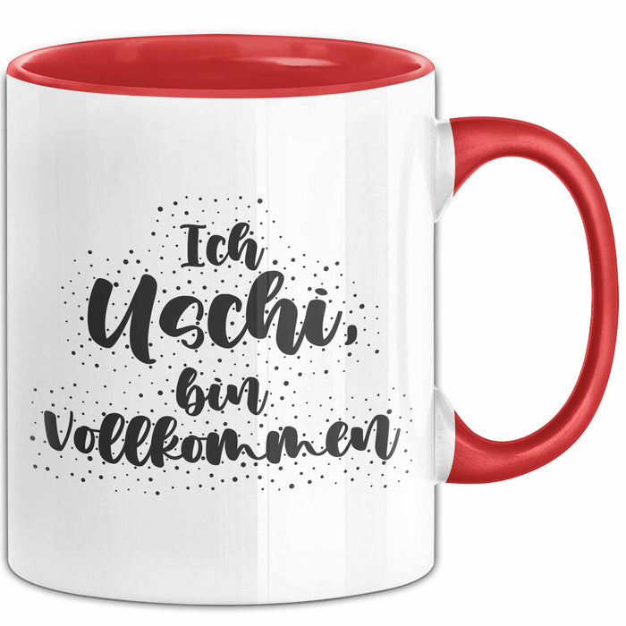 Uschi Tasse Ich Uschi, Bin Vollkommen Geschenk Rot Trendation
