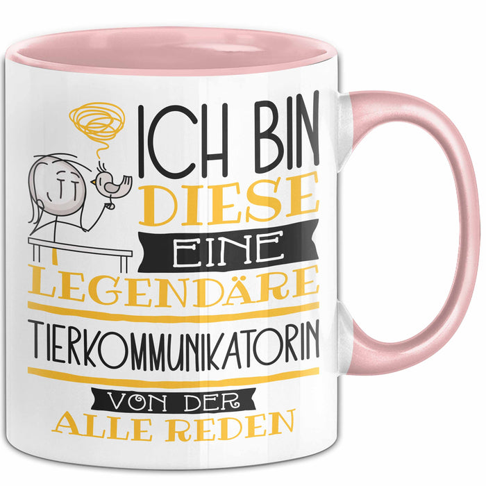 Tierkommunikatorin Tasse Geschenk Ich Bin Diese Eine Legendäre Tierkommunikatorin Von Der Alle Reden Geschenkidee Geburtstag Weihnachten Rosa Trendation