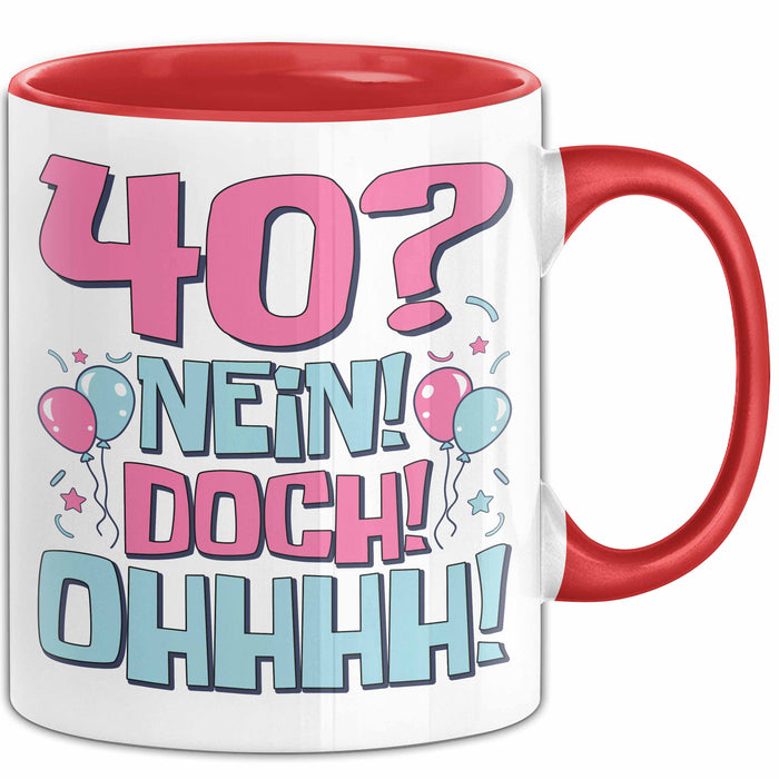 40er Geburtstag Geschenk Männer Frauen 40 Nein Doch Ohhhh Lustiger Spruch Geschenkidee Kaffee-Becher Rot Trendation