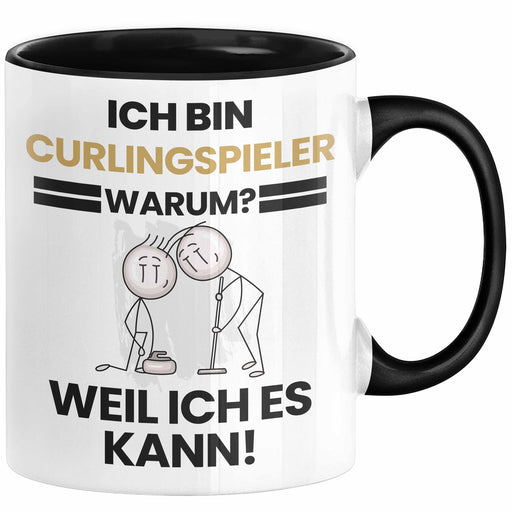 Curlingspieler Geschenk Tasse Lustiger Spruch Ich Bin Curlingspieler Warum Weil Ich Es Kann Geschenkidee Bester Curlingspieler Geburtstag Kaffee-Becher Trendation