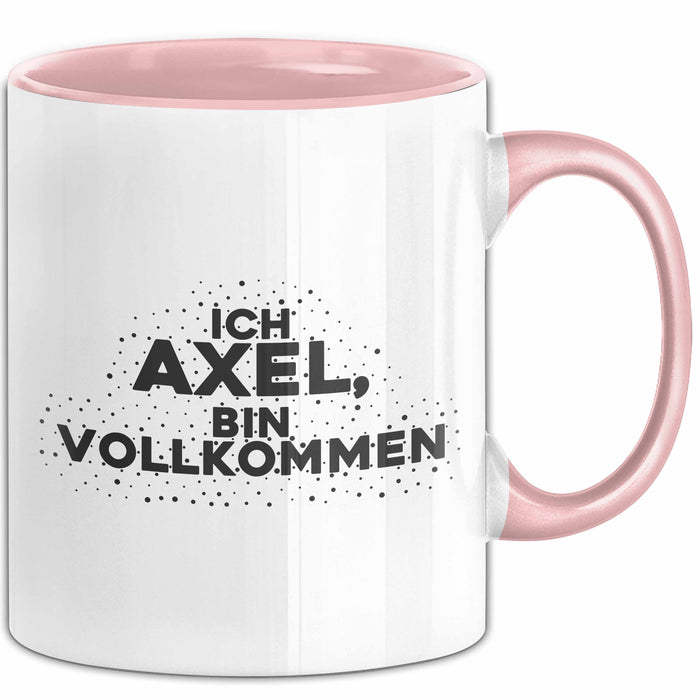 Axel Tasse Ich Axel, Bin Vollkommen Geschenk