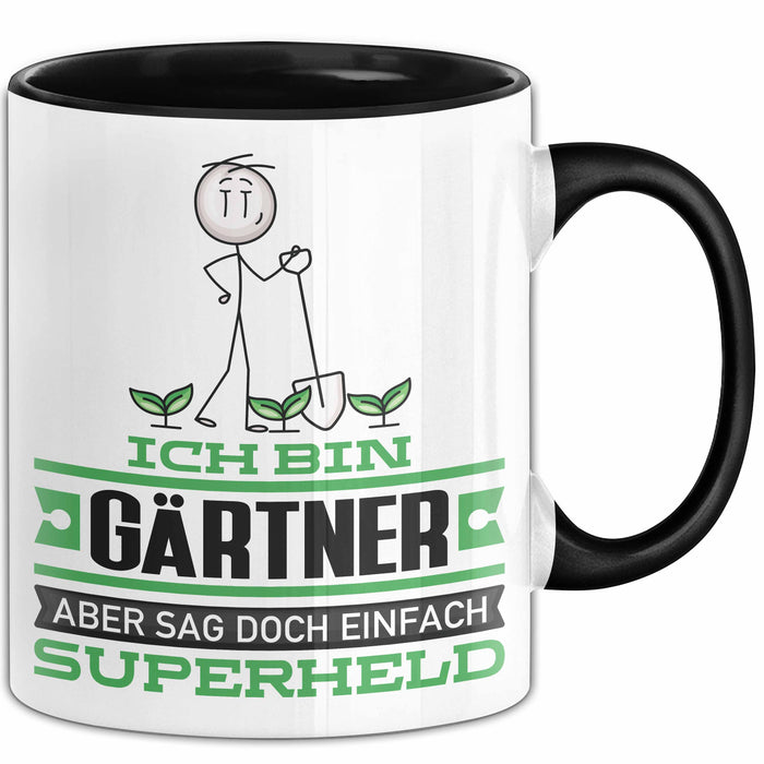 Gärtner Geschenk Tasse Ich Bin Gärtner Aber Sag Doch Einfach Superheld Lustige Geschenkdiee für Gärtner Kaffee-Becher Schwarz Trendation
