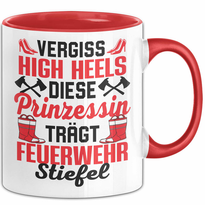 Feuerwehr-Frau Tasse Geschenk Feuerwehr Vergiss High Heels Diese Prinzessin Trägt Stiefel Rot Trendation