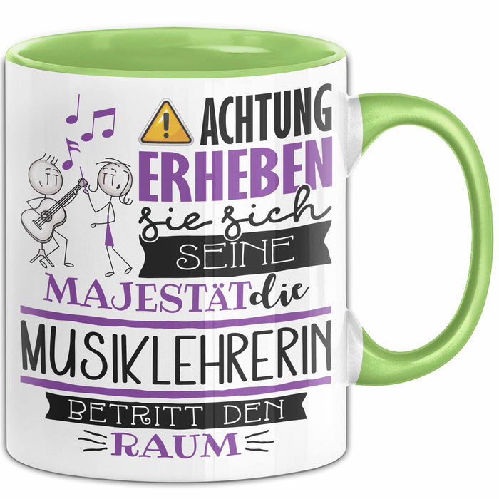Musiklehrerin Tasse Geschenk Lustiger Spruch Bitte Erheben Sie Sich Seine Majestät Die Musiklehrerin Betritt Den Raum Grün Trendation