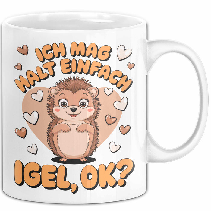 Igel Tier Tasse Geschenk Lustige Geschenkidee Spruch Ich Mag Halt Einfach Igel Ok Weiß Trendation