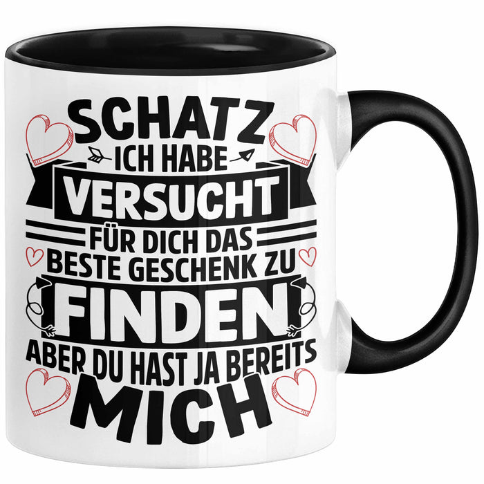 Valentinstag Tasse Geschenk für Ihn Sie Männer Für Paare Freundin Geschenkidee Kaffee-Becher Liebe Schatz Ich Hab Versucht Für Dich Das Geschenk Zu Finden Aber Du Hast Ja Bereits Mich Schwarz Trendation