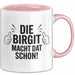 Birgit Tasse Geschenk Die Birgit Macht Dat Schon Geschenkidee Becher mit Name Rosa Trendation