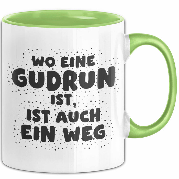 Gudrun Tasse Wo Eine Gudrun Ist, Ist Auch Ein Weg Geschenk