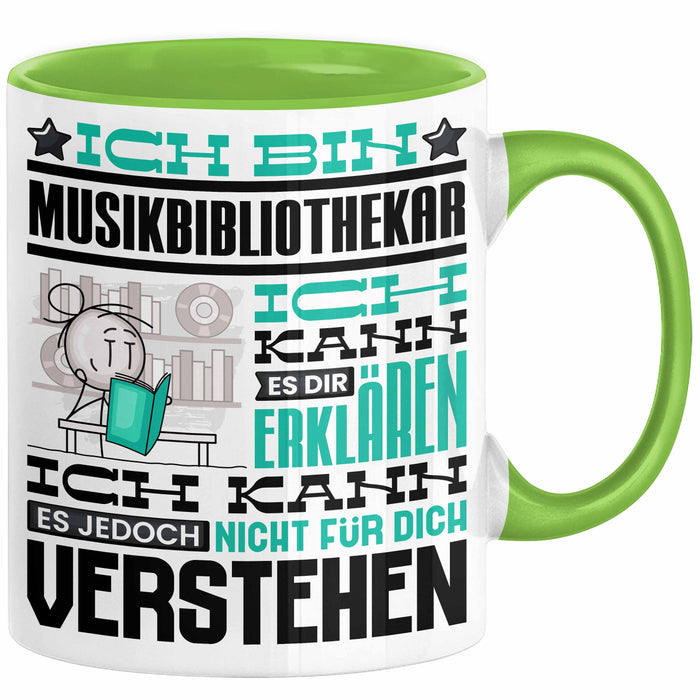 Musikbibliothekar Geschenk Tasse Lustige Geschenkdiee für einen Musikbibliothekar Geburtstag Ich Bin Musikbibliothekar Ich Kann Es Dir Erklären Aber Nicht Für Dich Verstehen Grün Trendation