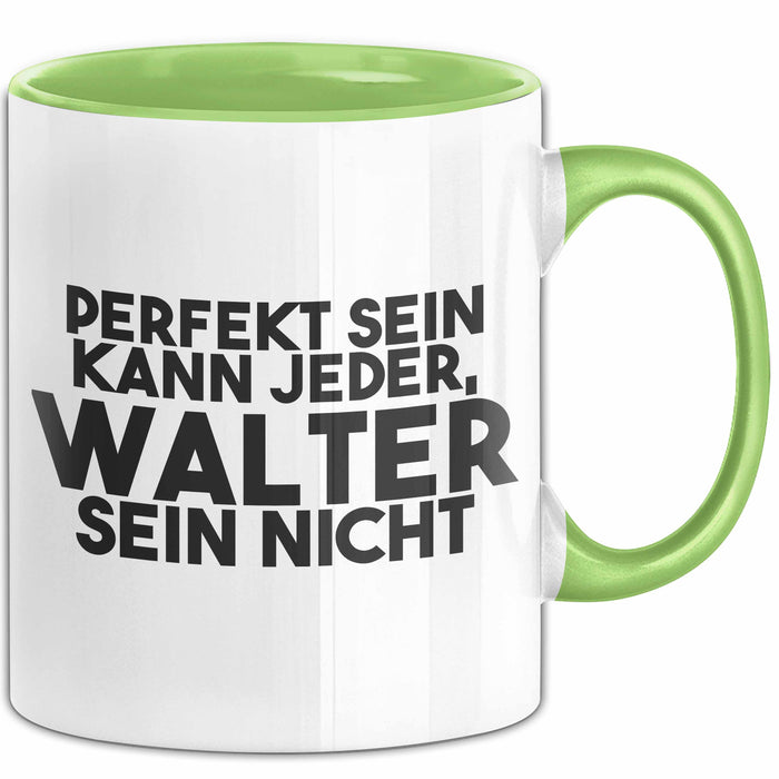 Walter Tasse Perfekt Sein Kann Jeder, Walter Sein Nicht Geschenk