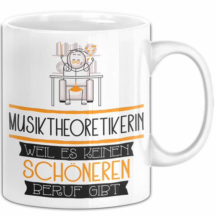 Musiktheoretikerin Weil Es Keinen Schöneren Beruf Gibt Tasse Geschenk für Eine Musiktheoretikerin Lustig Weiß Trendation