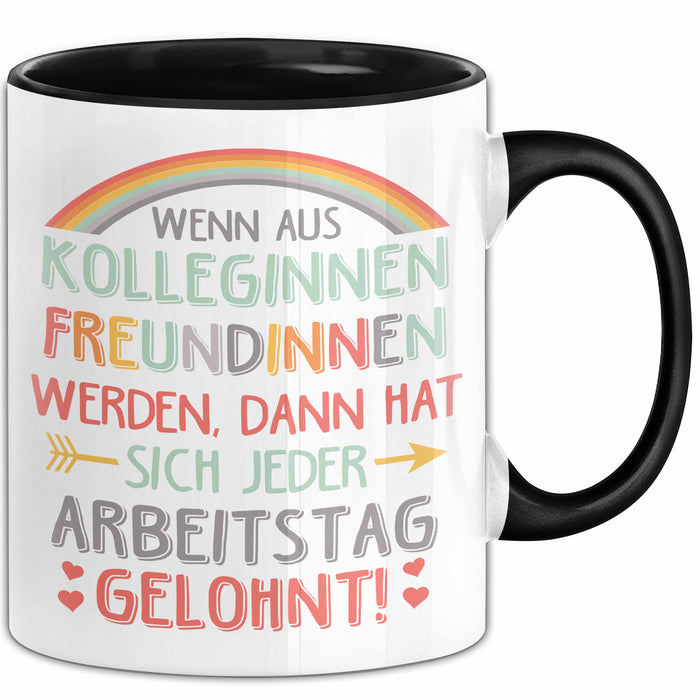Office Arbeitskollege Tasse Geschenk Lustige Geschenkidee Spruch Wenn Aus Kolleginnen Freundinnen Trendation