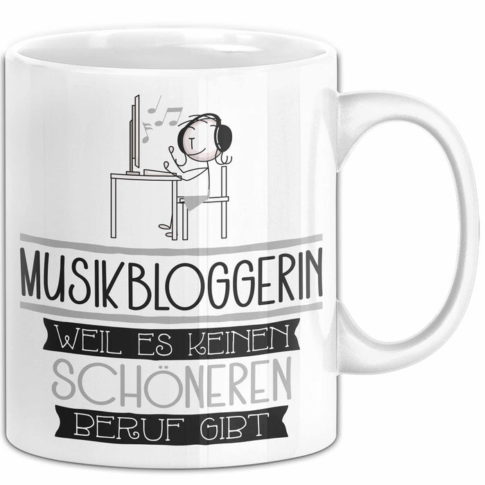 Musikbloggerin Weil Es Keinen Schöneren Beruf Gibt Tasse Geschenk für Eine Musikbloggerin Lustig Weiß Trendation