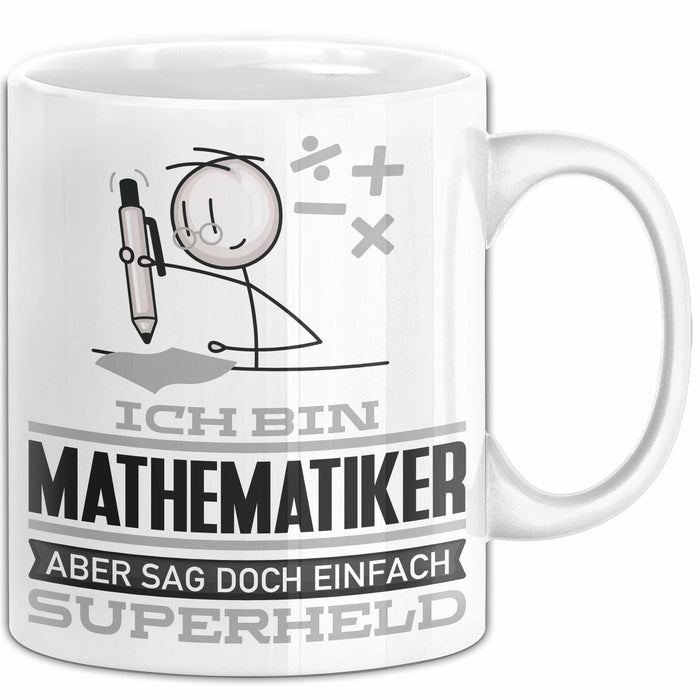 Mathematiker Geschenk Tasse Ich Bin Mathematiker Aber Sag Doch Einfach Superheld Lustige Geschenkdiee für Mathematiker Kaffee-Becher Weiß Trendation